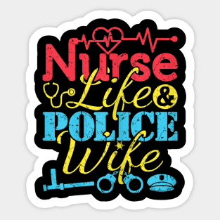 Nurse Life Police Wife Women Cop Police Officer Wife Sticker